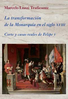 La transformación de la Monarquía en el siglo XVIII