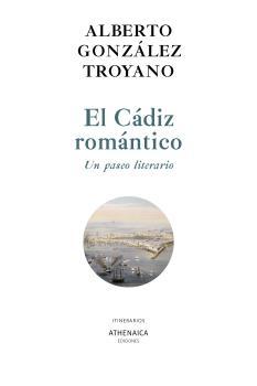 El Cádiz romántico. Un paseo literario