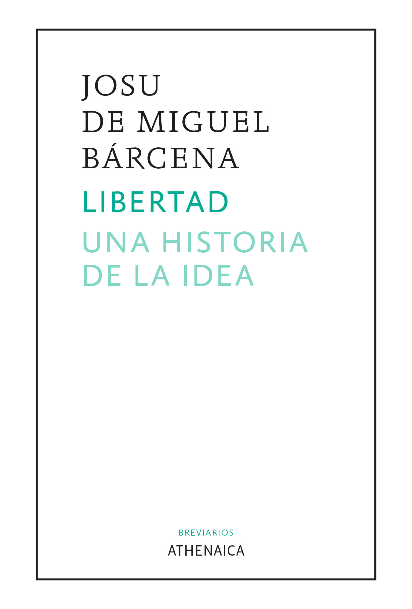 Libertad. Una historia de la idea