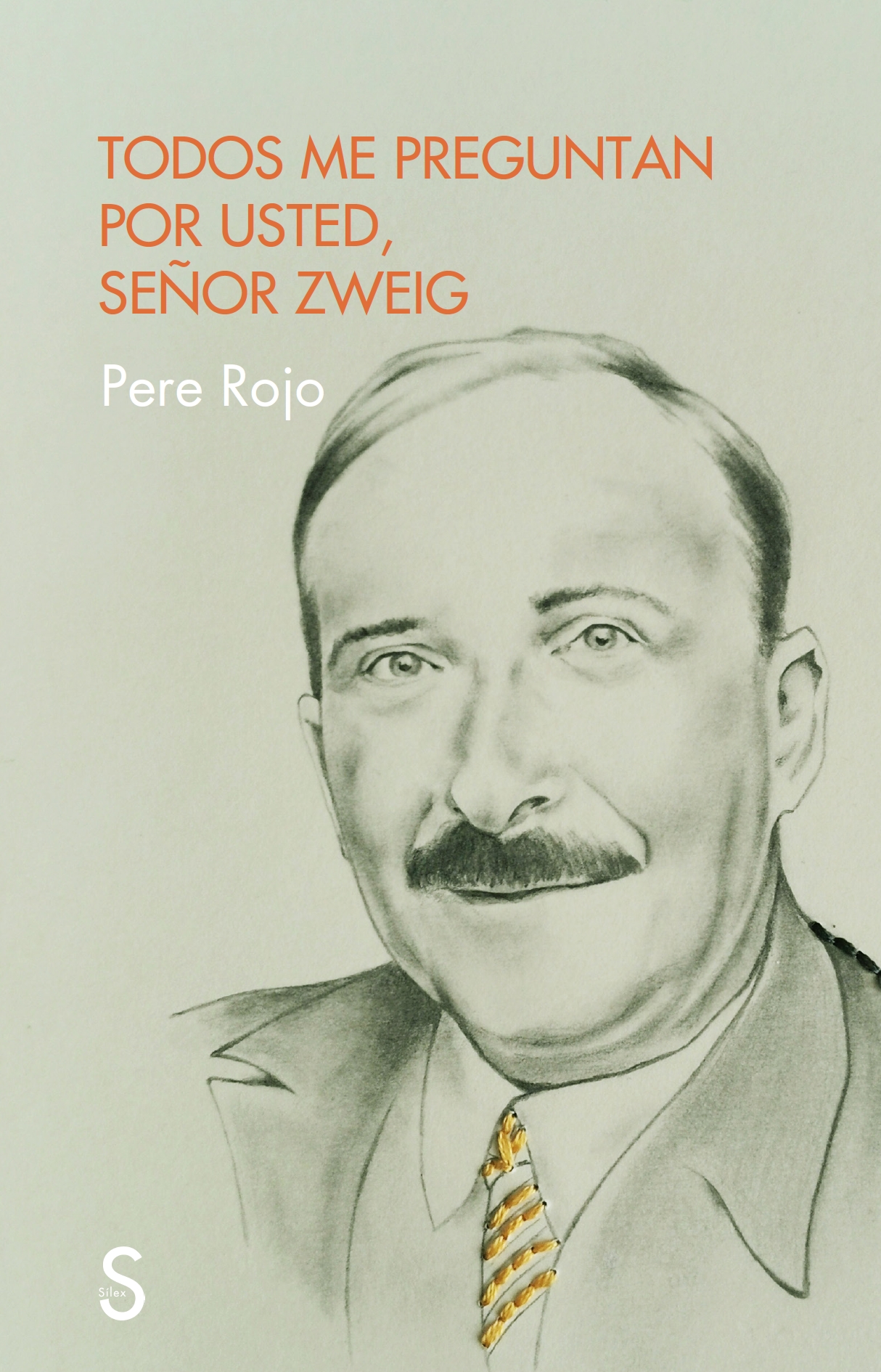 Todos me preguntan por usted, señor Zweig