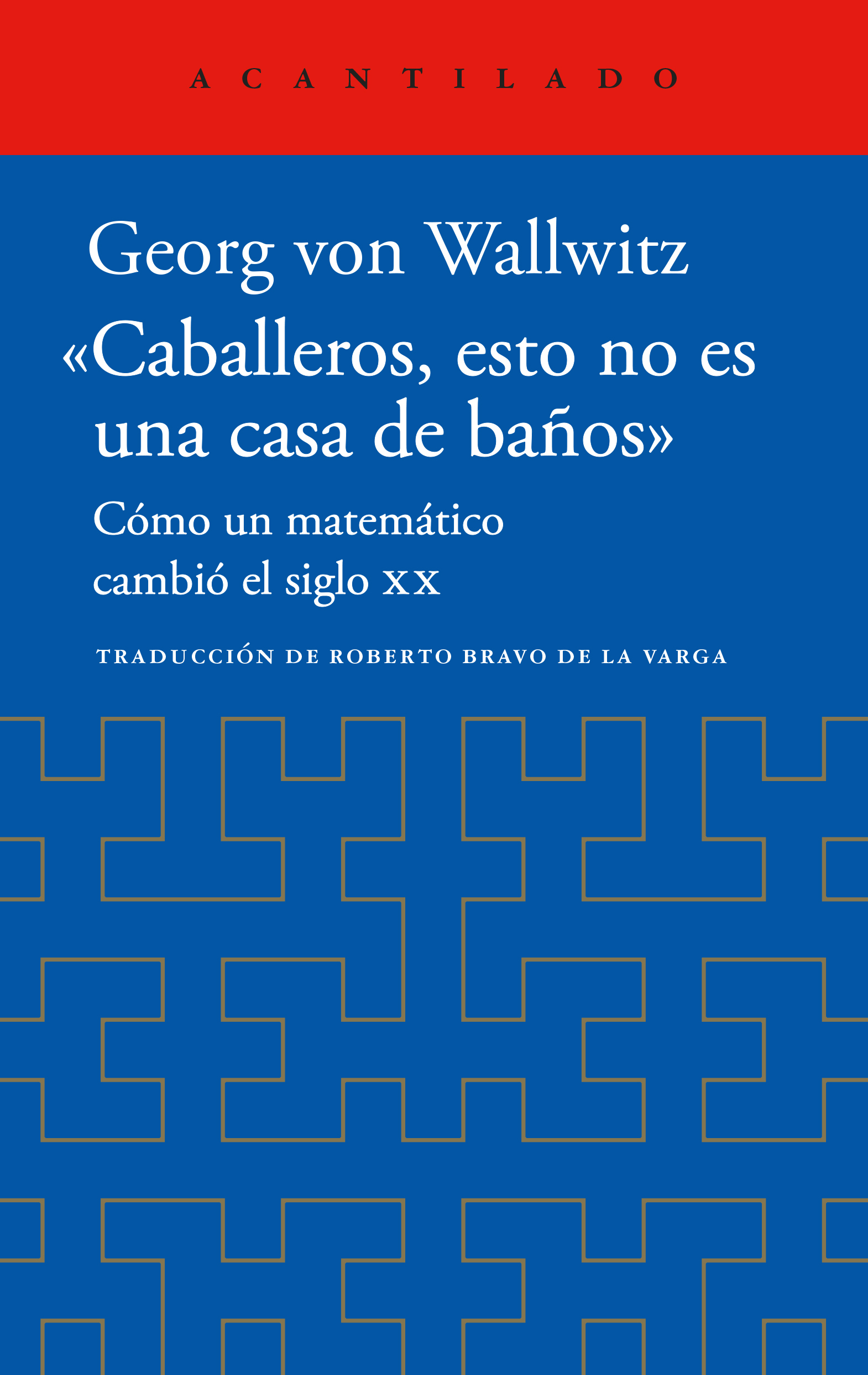 «Caballeros, esto no es una casa de baños»