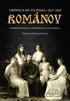 Romanov: crónica de un final 1917-1918