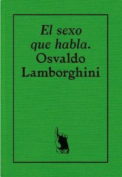 Osvaldo Lamborghini. El sexo que habla