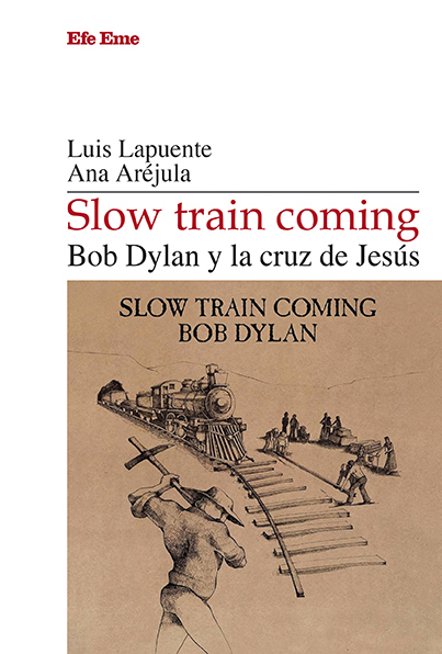 Slow train coming. Bod Dylan y la cruz de Jesús