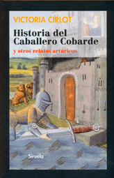 Historia del Caballero Cobarde y otros relatos artúricos