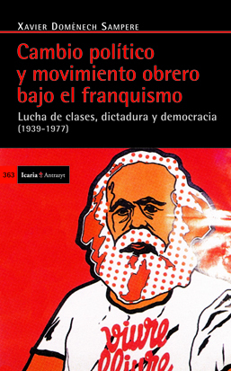 Cambio político y movimiento obrero bajo el franquismo