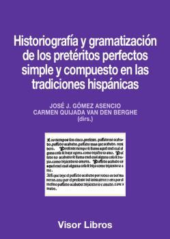 Historiografía y gramatización de los pretéritos perfectos simple y compuesto en las tradiciones his